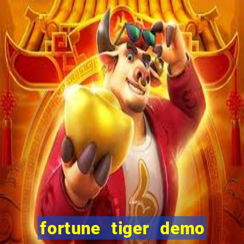 fortune tiger demo bet maxima